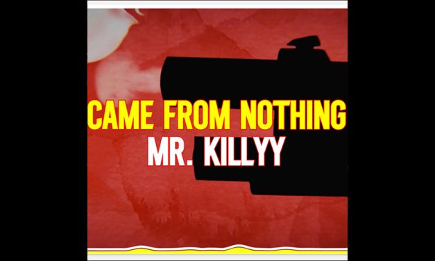 Mr. Killyy – Came From Nothing